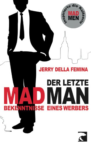 Stock image for Der letzte Mad Man: Bekenntnisse eines Werbers for sale by medimops