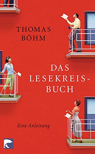 Das Lesekreisbuch: Eine Anleitung - Böhm, Thomas