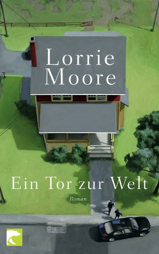 Ein Tor zur Welt (9783833308260) by Lorrie Moore