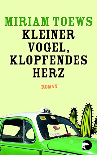 Kleiner Vogel, klopfendes Herz (9783833308529) by Miriam Toews