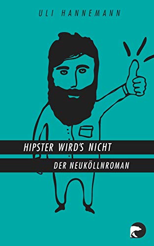 Stock image for Hipster wird's nicht: Der Neukllnroman for sale by medimops