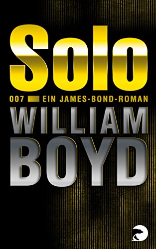 Solo: Ein James-Bond-Roman - Boyd, William