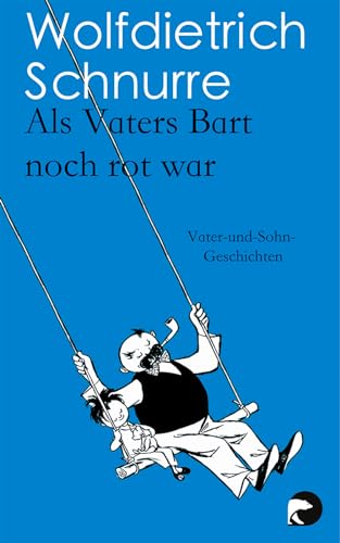 Als Vaters Bart noch rot war -Language: german - Schnurre, Wolfdietrich