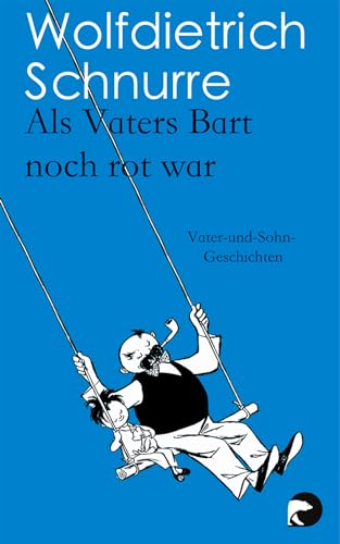 Stock image for Als Vaters Bart noch rot war: Vater-und-Sohn-Geschichten for sale by medimops