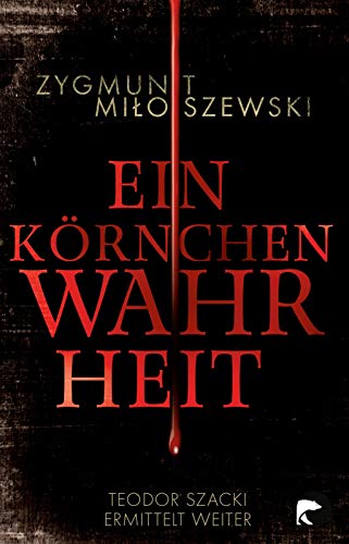 Beispielbild fr Ein Krnchen Wahrheit: Teodor Szacki ermittelt weiter zum Verkauf von medimops