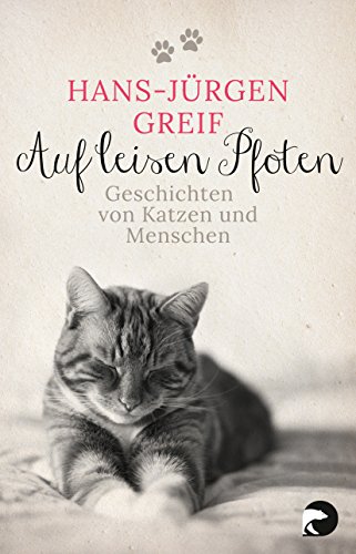 Stock image for Auf leisen Pfoten: Geschichten von Katzen und Menschen for sale by medimops