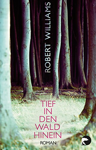 Beispielbild fr Tief in den Wald hinein: Roman Williams, Robert and Jakobeit, Brigitte zum Verkauf von tomsshop.eu