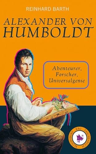 Stock image for Alexander von Humboldt: Abenteurer, Forscher, Universalgenie for sale by Antiquariat  Angelika Hofmann