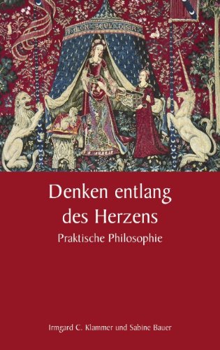 Beispielbild fr Denken entlang des Herzens: Praktische Philosophie zum Verkauf von medimops