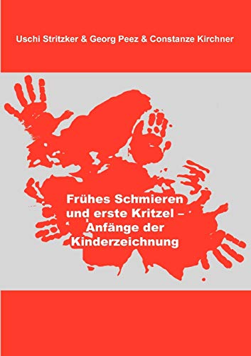 Beispielbild fr Frhes Schmieren und erste Kritzel - Anfnge der Kinderzeichnung (German Edition) zum Verkauf von Lucky's Textbooks