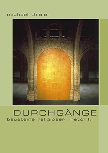 Beispielbild fr Durchgnge: Bausteine religiser Rhetorik zum Verkauf von Bernhard Kiewel Rare Books