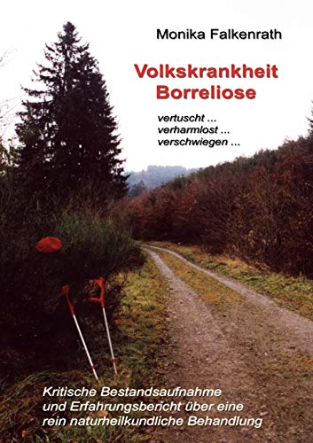 Stock image for Volkskrankheit Borreliose:Kritische Bestandsaufnahme und Erfahrungsbericht ber eine rein naturheilkundliche Behandlung for sale by Blackwell's