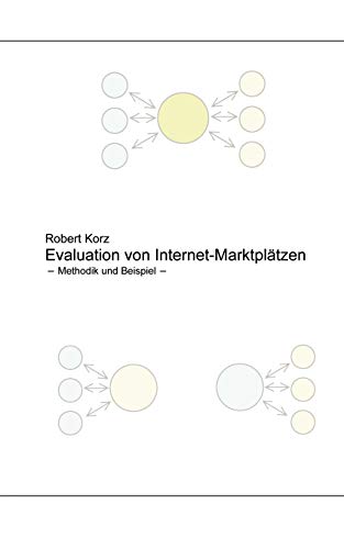 Stock image for Evaluation von Internet-Marktplätzen:Methodik und Beispiel for sale by Ria Christie Collections