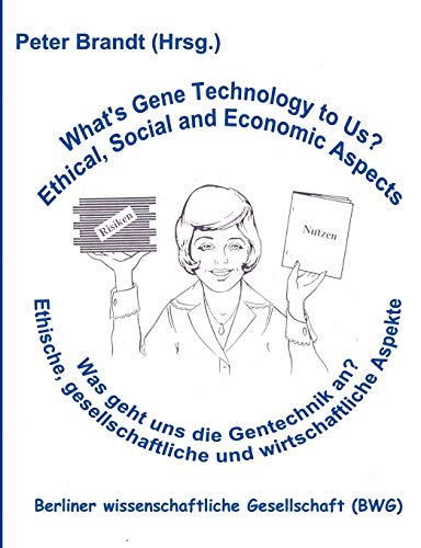 Beispielbild fr Was geht uns die Gentechnik an ? - What s Gene Technology to Us ?: Ethische, gesellschaftliche und zum Verkauf von medimops