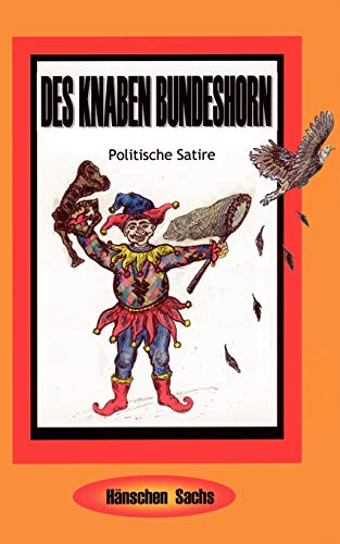 Beispielbild fr Des Knaben Bundeshorn. Politische Satire zum Verkauf von Hylaila - Online-Antiquariat