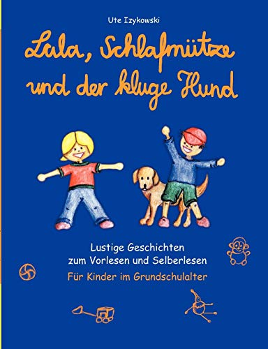Stock image for Lala, Schlafmutze und der kluge Hund:Lustige Geschichten zum Vorlesen und Selberlesen for sale by Chiron Media