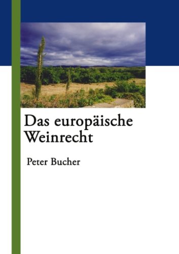Das europäische Weinrecht Bucher, Peter