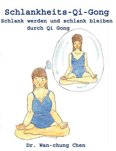 Beispielbild fr Schlankheits - Qi-Gong: Schlank werden und schlank bleiben durch Qi Gong zum Verkauf von medimops