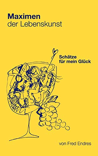 Stock image for Maximen der Lebenskunst: Schtze fr mein Glck for sale by medimops