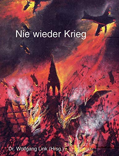 Stock image for Nie wieder Krieg:Not und Elend von Krieg und Nachkriegszeit aus der Sicht von Zivilpersonen for sale by Chiron Media