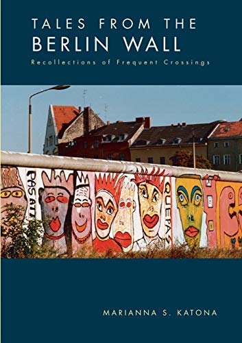 9783833404399: Tales from the Berlin Wall: Recollections of Frequent Crossings
