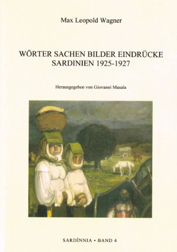 Beispielbild fr Wrter Sachen Bilder Eindrcke: Sardinien 1925 - 1927. Sardinnia, Band 4 zum Verkauf von medimops