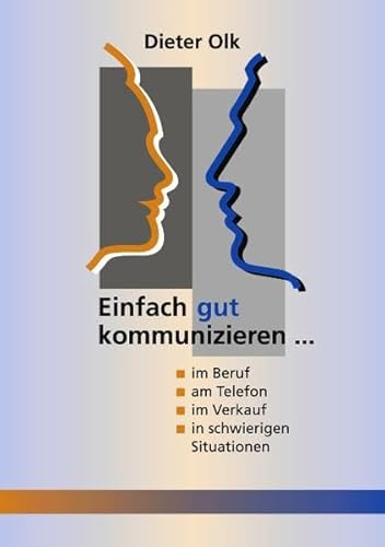 Beispielbild fr Einfach gut kommunizieren: im Beruf, am Telefon, im Verkauf, in schwierigen Situationen zum Verkauf von medimops