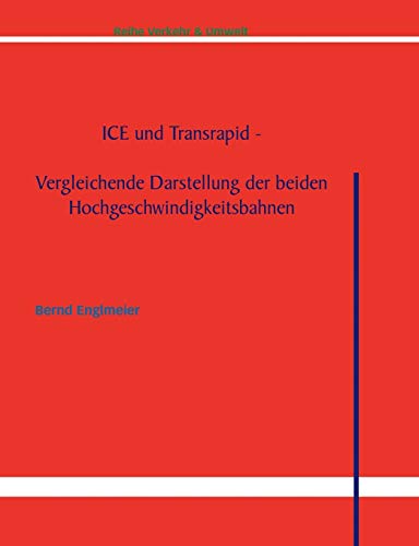 9783833406294: ICE und Transrapid: Vergleichende Darstellung der beiden Hochgeschwindigkeitsbahnen