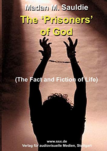Beispielbild fr The 'Prisoners' of God.: The Fact and Fiction of Life. zum Verkauf von PsychoBabel & Skoob Books