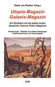 Utopia-Magazin Galaxis-Magazin: Ein Rückblick auf die beiden ersten deutschen Science Fiction- Magazine