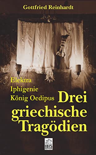 Stock image for Drei Griechische Tragdien: Elektra, Iphigenie, Knig Oedipus for sale by medimops