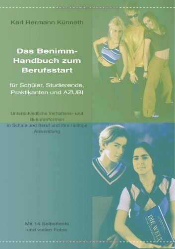 Beispielbild fr Das Benimm-Handbuch zum Berufsstart: fr Schler, Studierende, Praktikanten und AZUBI zum Verkauf von medimops