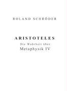 9783833408311: Aristoteles. Die Wahrheit ber Metaphysik IV.