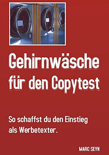 9783833409486: Gehirnwsche fr den Copytest: So schaffst du den Einstieg als Werbetexter