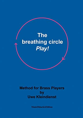 9783833409820: The breathing circle - Play!: Method for Brass Players