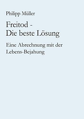 Beispielbild fr Freitod - Die beste Lsung zum Verkauf von medimops