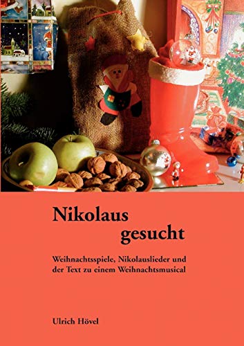 9783833414688: Nikolaus gesucht: Weihnachtsspiele, Nikolauslieder und Texte für ein Weihnachtsmusical