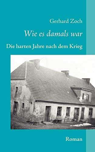 9783833416590: Wie es damals war: Die harten Jahre nach dem Krieg