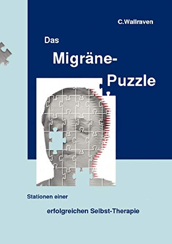 Stock image for Das Migrane-Puzzle:Stationen einer erfolgreichen Selbst-Therapie for sale by Chiron Media