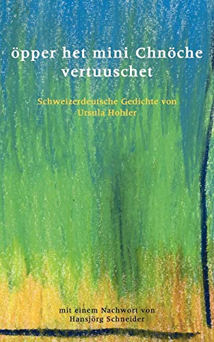 Imagen de archivo de opper het mini Chnoche vertuuschet:Schweizerdeutsche Gedichte a la venta por Chiron Media