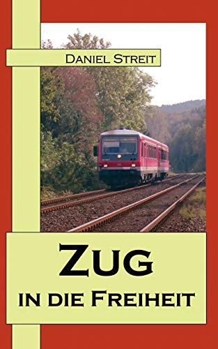 Imagen de archivo de Zug in die Freiheit a la venta por Chiron Media