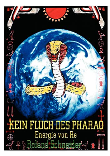 Kein Fluch des Pharao: Energie von Re (German Edition) (9783833420290) by Schneider, Roland