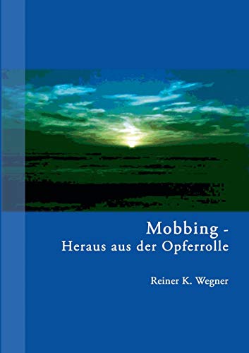 Stock image for Mobbing - Heraus aus der Opferrolle! for sale by Chiron Media