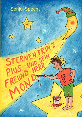 Imagen de archivo de Sternenprinz Pius und sein Freund Herr Mond a la venta por Chiron Media