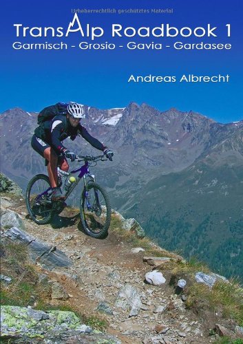 9783833422225: Transalp Roadbook 1: Garmisch-Grosio-Gavia-Gardasee