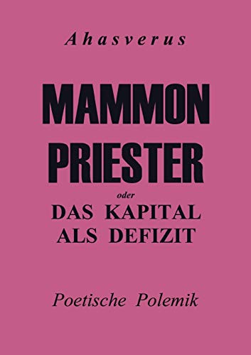 Stock image for Mammon Priester oder Das Kapital als Defizit. Poetische Polemik for sale by Kultgut