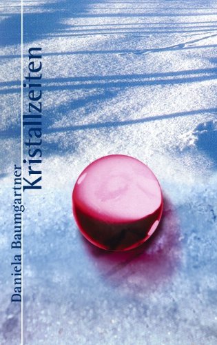 Kristallzeiten (German Edition) (9783833423321) by Baumgartner, Daniela