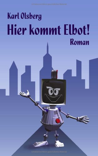 9783833424793: Hier kommt Elbot!