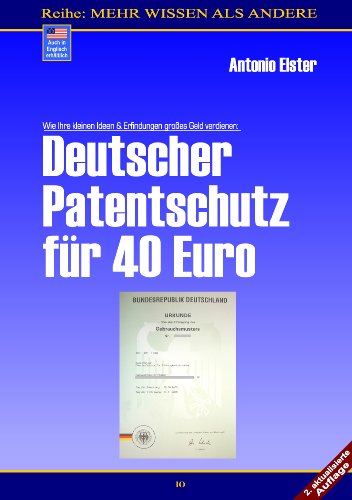 Beispielbild fr Deutscher Patentschutz fr 40 Euro: Wie Ihre kleinen Ideen + Erfindungen groes Geld verdienen zum Verkauf von medimops