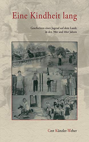 9783833426780: Eine Kindheit lang: Geschichten einer Jugend auf dem Lande in den 30er und 40er Jahren